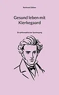 E-Book (epub) Gesund leben mit Kierkegaard von Reinhard Zöllner