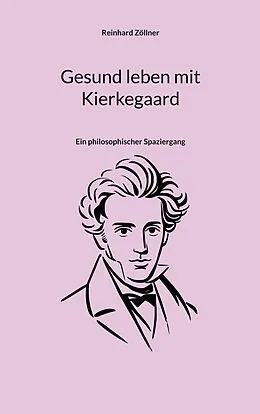 E-Book (epub) Gesund leben mit Kierkegaard von Reinhard Zöllner
