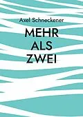 E-Book (epub) Mehr als zwei von Axel Schneckener