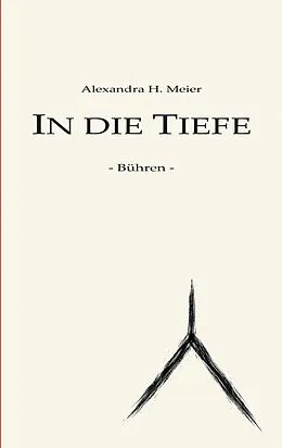 E-Book (epub) In die Tiefe - Bühren von Alexandra H. Meier