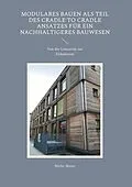 E-Book (epub) Modulares Bauen als Teil des Cradle to Cradle Ansatzes für ein nachhaltigeres Bauwesen von Meike Meyer