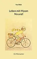 E-Book (epub) Leben mit Myom Na und! von Yve Web