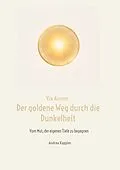 E-Book (epub) Via Aurum- der goldene Weg durch die Dunkelheit von Andrea Kappler