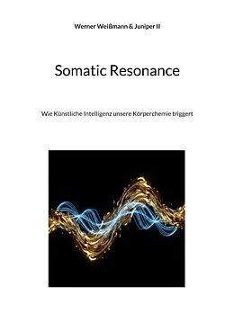 E-Book (epub) Somatic Resonance von Werner Weißmann, Juniper Ii