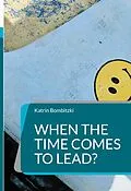 E-Book (epub) When the Time comes to Lead? von Katrin Bombitzki