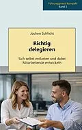 E-Book (epub) Richtig delegieren von Jochen Schlicht