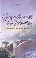 E-Book (epub) Geschenk der Worte von Eva Byrnes