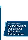 E-Book (epub) Bauordnung des Landes Sachsen-Anhalt (BauO LSA 2026) von Roman Götze, Pia Rödel, Adina Königstein