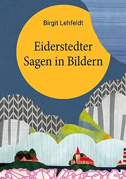 E-Book (epub) Eiderstedter Sagen in Bildern von Birgit Lehfeldt