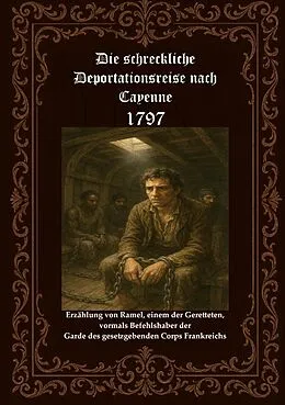E-Book (epub) Die schreckliche Deportationsreise nach Cayenne 1797 von Horst Fischer
