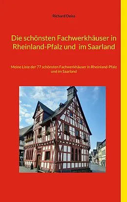 E-Book (epub) Die schönsten Fachwerkhäuser in Rheinland-Pfalz und im Saarland von Richard Deiss