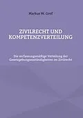E-Book (epub) Zivilrecht und Kompetenzverteilung von Markus W. Grof