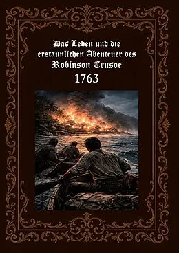 E-Book (epub) Das Leben und die erstaunlichen Abenteuer des Robinson Crusoe 1763 von Horst Fischer