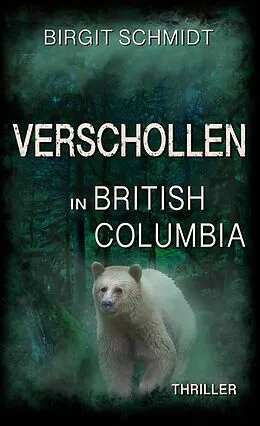E-Book (epub) Verschollen in British Columbia von Birgit Schmidt