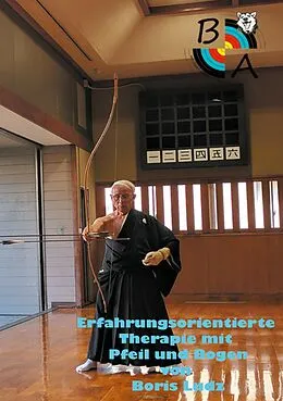 E-Book (epub) Erfahrungsorientierte Therapie mit Pfeil und Bogen von Boris Ludz