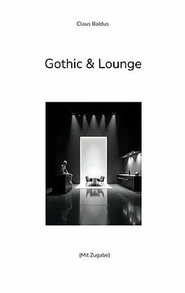 E-Book (epub) Gothic & Lounge von Claus Baldus, Adrian S. Kostré