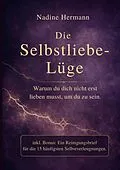 E-Book (epub) Die Selbstliebe-Lüge von Nadine Hermann