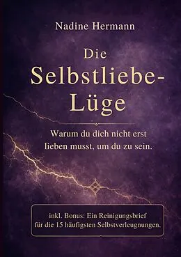 E-Book (epub) Die Selbstliebe-Lüge von Nadine Hermann