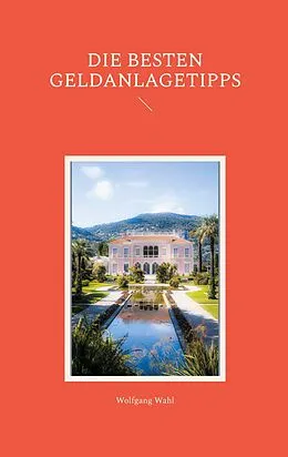 E-Book (epub) Die besten Geldanlagetipps von Wolfgang Wahl