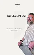 E-Book (epub) Die ChatGPT-Diät von Josef Volsa