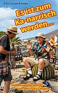 E-Book (epub) Es ist zum Ka-narrisch werden! von Christian Enner