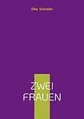 E-Book (epub) Zwei Frauen von Elke Schrader