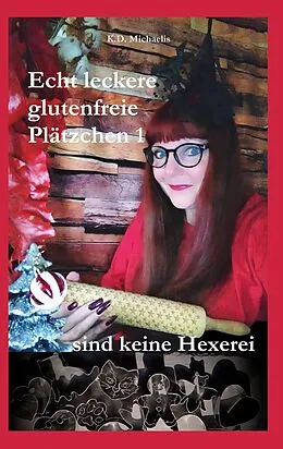 E-Book (epub) Echt leckere glutenfreie Plätzchen 1 von K. D. Michaelis