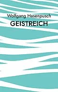 E-Book (epub) GEISTREICH von Wolfgang Hasenpusch