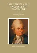 E-Book (epub) Struensee - Ein Hallenser in Hamburg von Nadine Erler, Axel Lundegård
