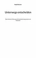 E-Book (epub) Unterwegs entscheiden von Ralph Böttcher