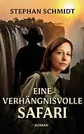 E-Book (epub) Eine verhängnisvolle Safari von Stephan Schmidt