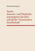 E-Book (epub) Turán. Autoren- und Titelstichwortregister der Zeitschrift der "Turanischen Gesellschaft" von Michael Knüppel