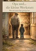 E-Book (epub) Opa und die kleine Werkstatt von R. Romeike