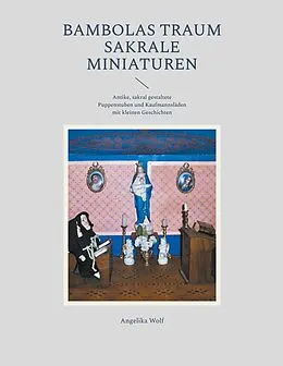 E-Book (epub) Bambolas Traum Sakrale Miniaturen von Angelika Wolf