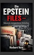 E-Book (epub) Die Epstein Files von Herbert Vore