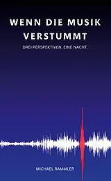 E-Book (epub) Wenn die Musik verstummt von Michael Rammler