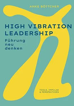 E-Book (epub) High Vibration Leadership von Anke Böttcher