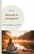 E-Book (epub) Gesund & entspannt von Ute Frank