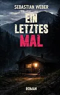 E-Book (epub) Ein letztes Mal von Sebastian Weber