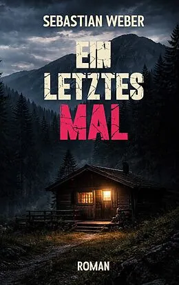 E-Book (epub) Ein letztes Mal von Sebastian Weber