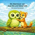 E-Book (epub) Die Abenteuer von Eule Ella und Wiesel Willi von Nina Schubert