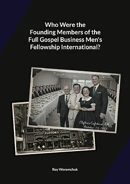 E-Book (epub) Who were the founding members of the Full Gospel Business Men's Fellowship? von Roy Weremchuk