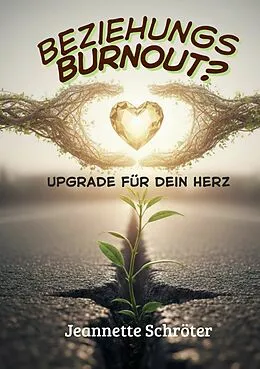 E-Book (epub) Beziehungs - Burnout von Jeannette Schröter