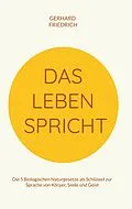 E-Book (epub) Das Leben spricht von Gerhard Friedrich
