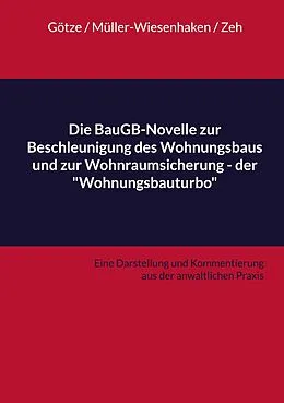 E-Book (epub) Die BauGB-Novelle zur Beschleunigung des Wohnungsbaus und zur Wohnraumsicherung - der "Wohnungsbauturbo" von Roman Götze, Wolfram Müller-Wiesenhaken, Deborah Zeh