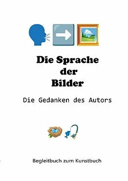 E-Book (epub) Die Sprache der Bilder - Die Gedanken des Autors von H. Fischer