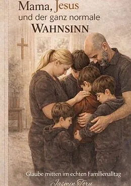 E-Book (epub) Mama, Jesus und der ganz normale Wahnsinn von Jasmin Toru