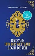 E-Book (epub) Das Café und der Wettlauf gegen die Zeit von Madeleine Chantal