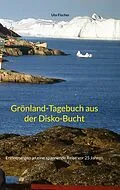 E-Book (epub) Grönland-Tagebuch aus der Disko-Bucht von Ute Fischer