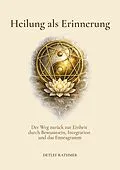 E-Book (epub) Heilung als Erinnerung von Detlef Rathmer